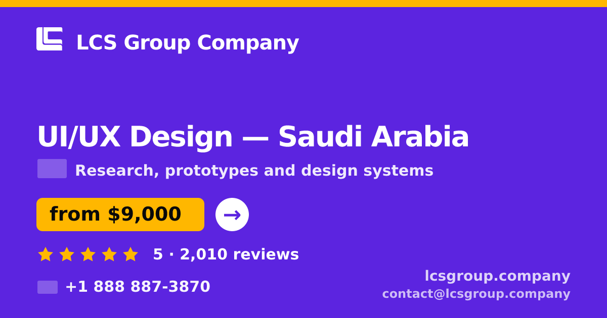 UI/UX Design in Saudi Arabia — from $9,000, rated 5/5 by 2010 clients. LCS Group Company.