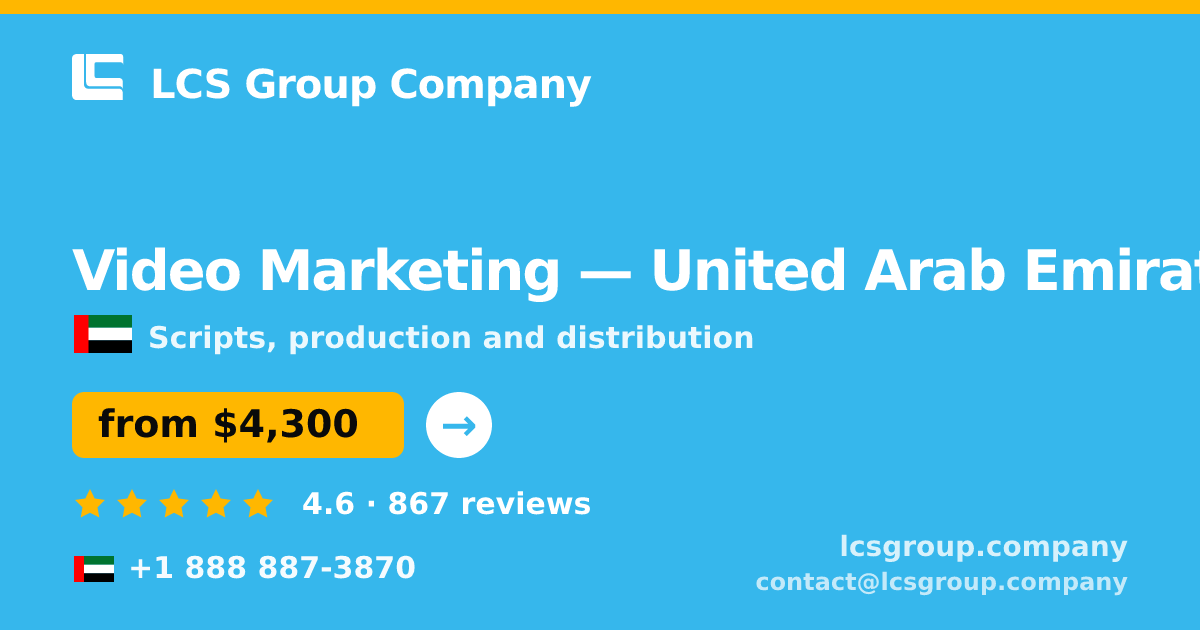 Video Marketing in United Arab Emirates — from $4,300, rated 4.6/5 by 867 clients. LCS Group Company.