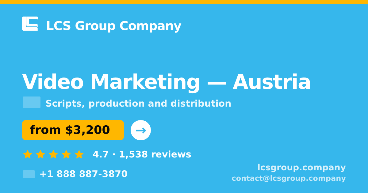 Video Marketing in Austria — from $3,200, rated 4.7/5 by 1538 clients. LCS Group Company.
