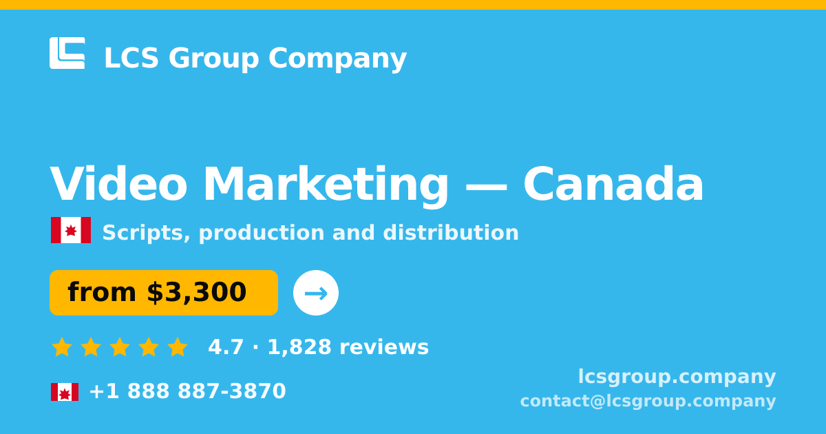 Video Marketing in Canada — from $3,300, rated 4.7/5 by 1828 clients. LCS Group Company.