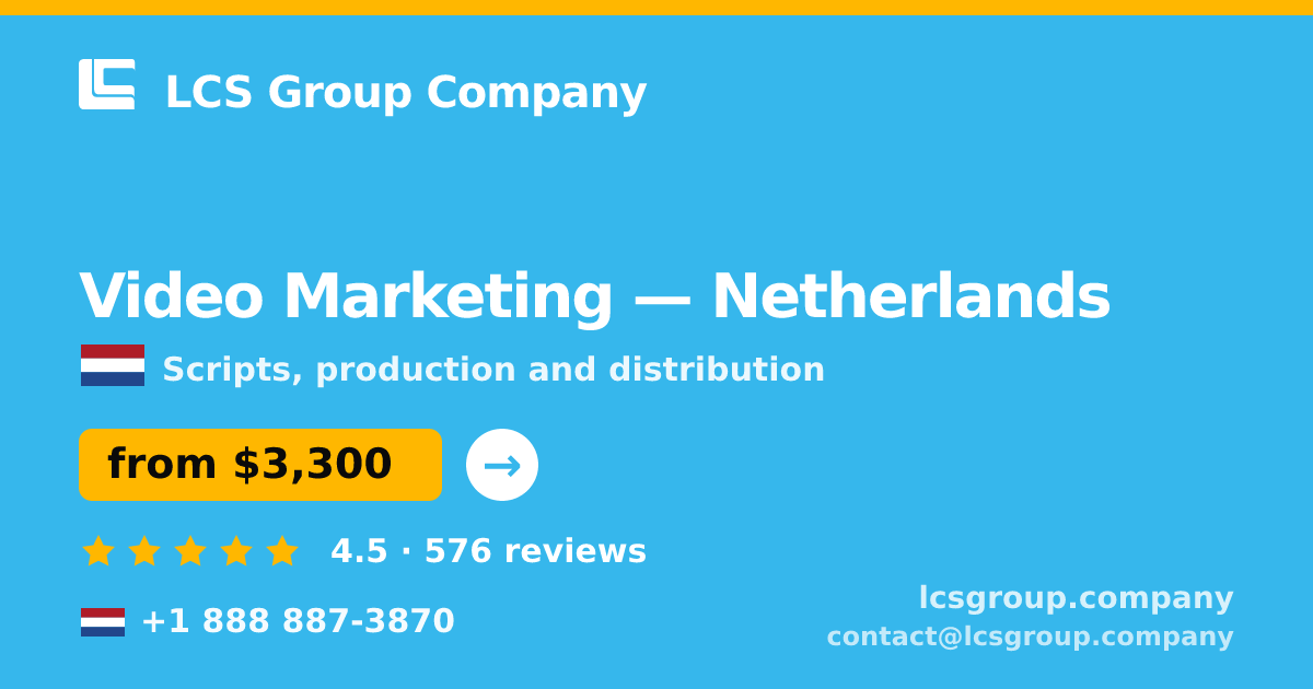 Video Marketing in Netherlands — from $3,300, rated 4.5/5 by 576 clients. LCS Group Company.