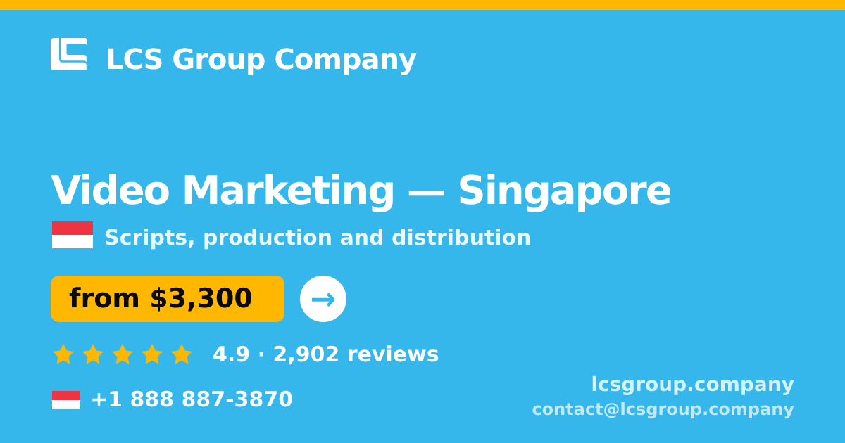 Video Marketing in Singapore — from $3,300, rated 4.9/5 by 2902 clients. LCS Group Company.