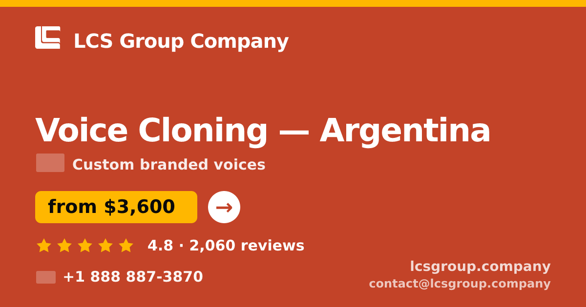 Voice Cloning in Argentina — from $3,600, rated 4.8/5 by 2060 clients. LCS Group Company.