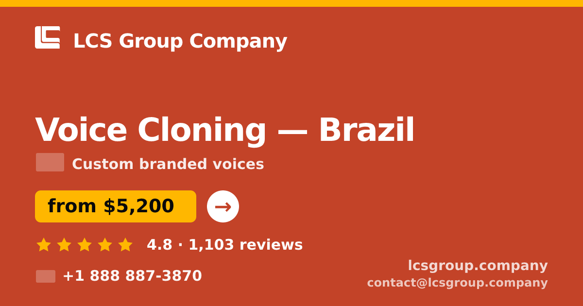 Voice Cloning in Brazil — from $5,200, rated 4.8/5 by 1103 clients. LCS Group Company.