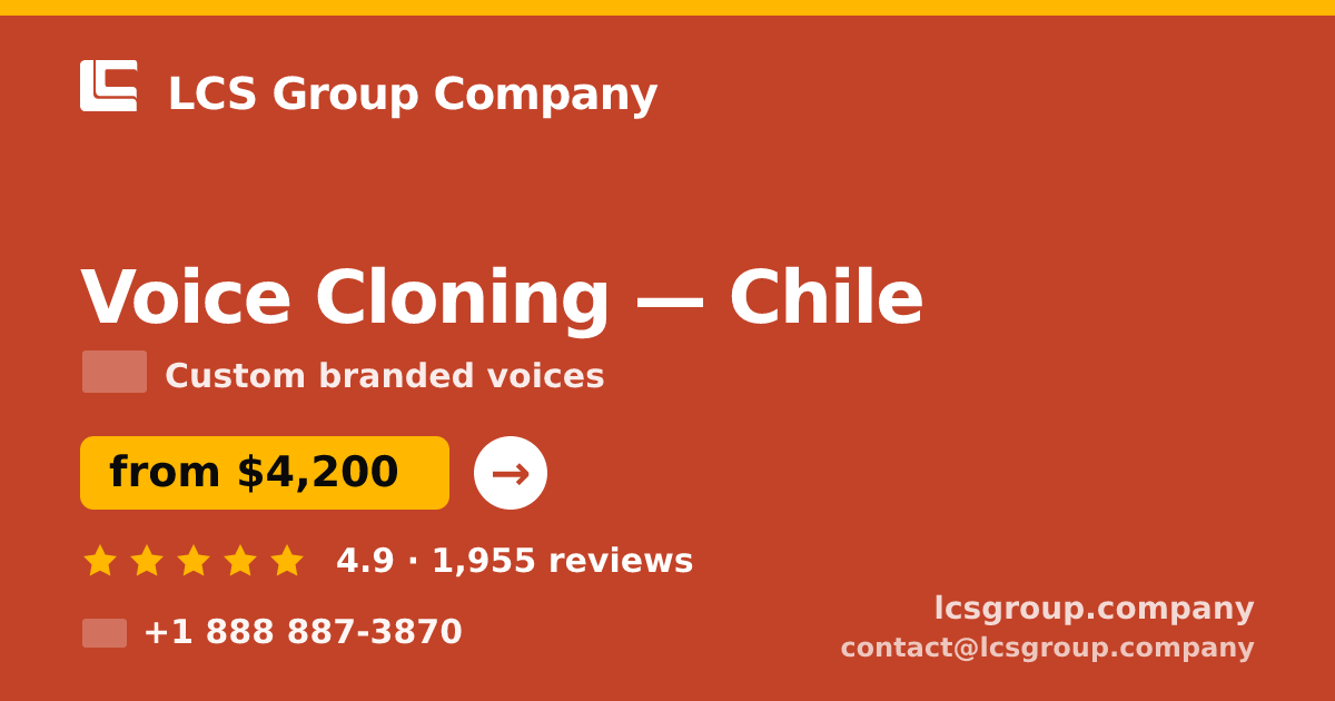 Voice Cloning in Chile — from $4,200, rated 4.9/5 by 1955 clients. LCS Group Company.