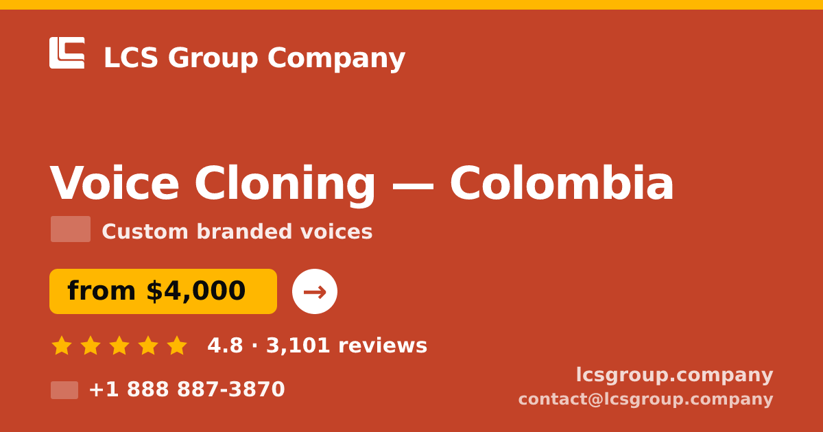Voice Cloning in Colombia — from $4,000, rated 4.8/5 by 3101 clients. LCS Group Company.