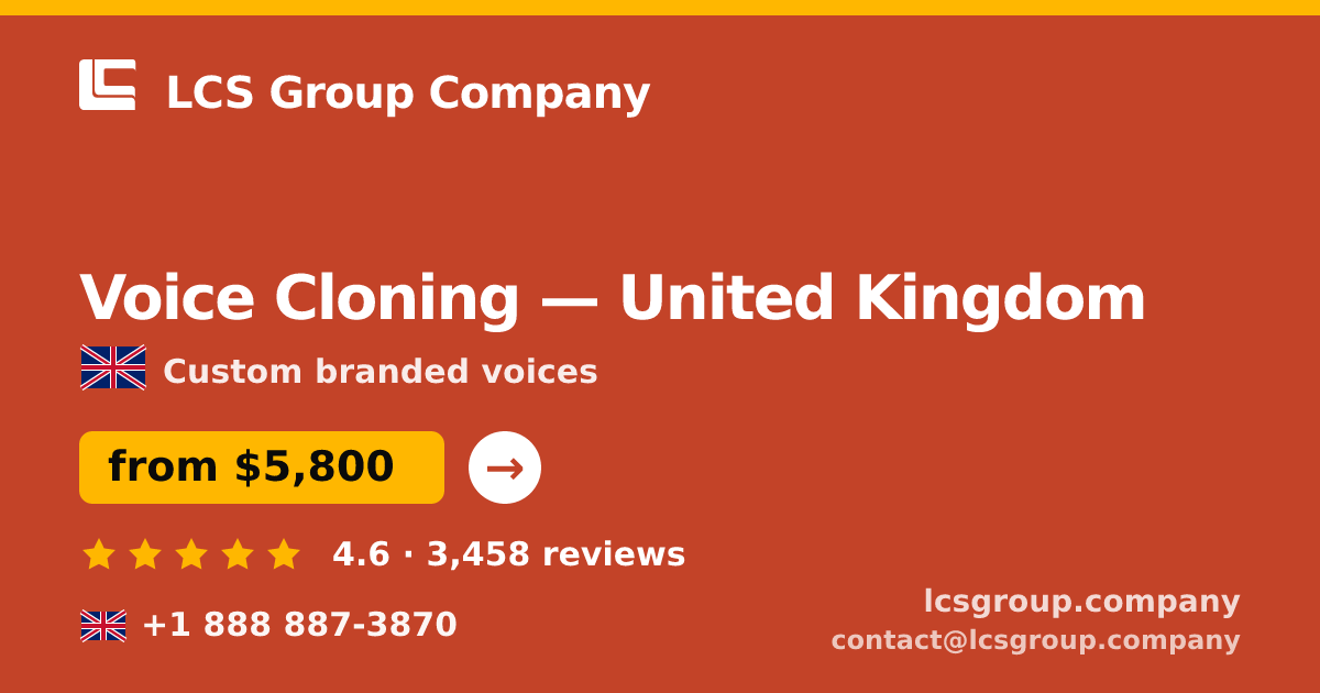 Voice Cloning in United Kingdom — from $5,800, rated 4.6/5 by 3458 clients. LCS Group Company.