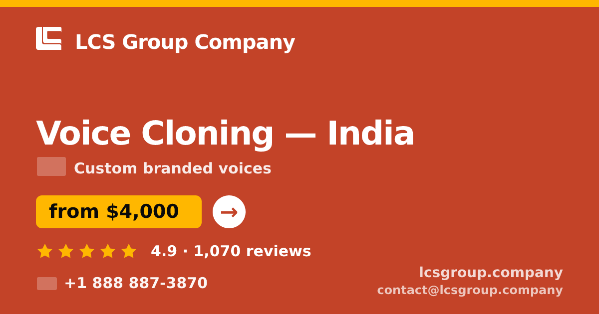 Voice Cloning in Delhi — from $2,600, rated 4.9/5 by 2135 clients. LCS Group Company.