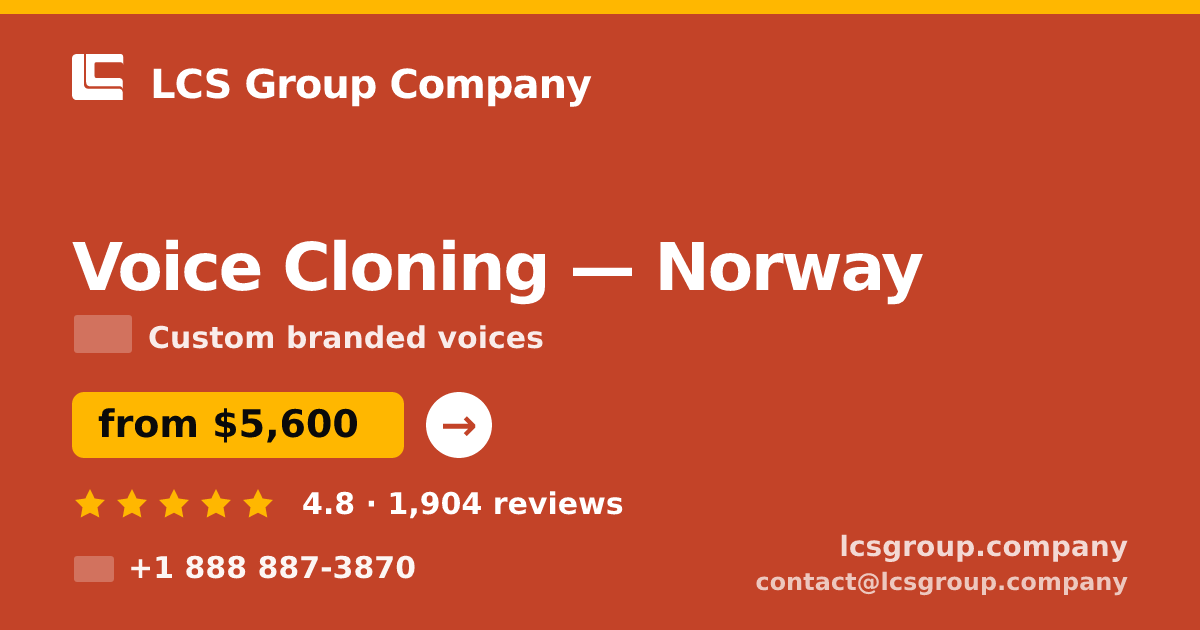 Voice Cloning in Norway — from $5,600, rated 4.8/5 by 1904 clients. LCS Group Company.