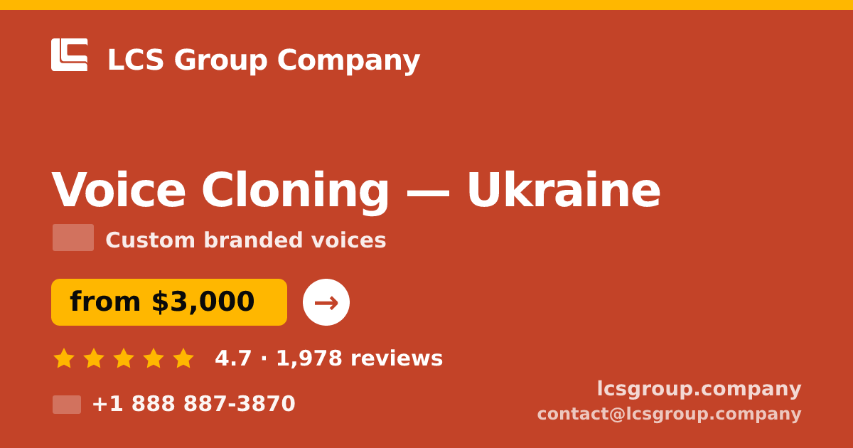 Voice Cloning in Ukraine — from $3,000, rated 4.7/5 by 1978 clients. LCS Group Company.