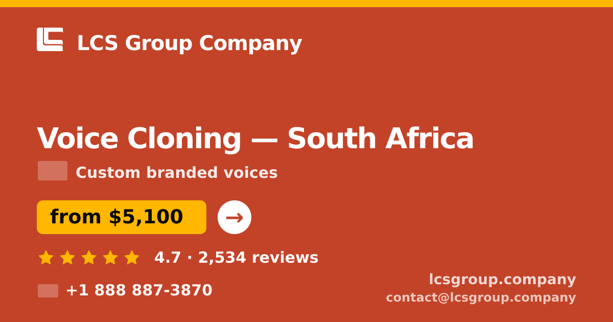 Voice Cloning in South Africa — from $5,100, rated 4.7/5 by 2534 clients. LCS Group Company.