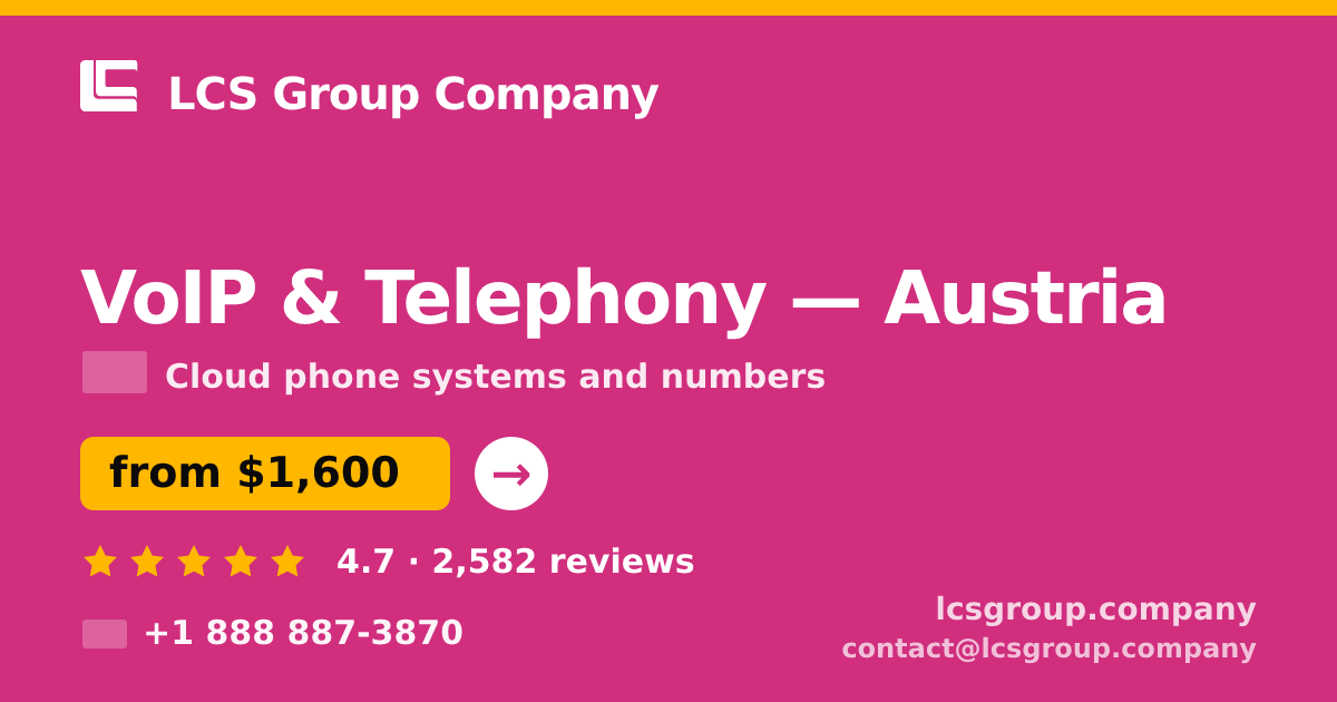 VoIP & Telephony in Austria — from $1,600/mo, rated 4.7/5 by 2582 clients. LCS Group Company.