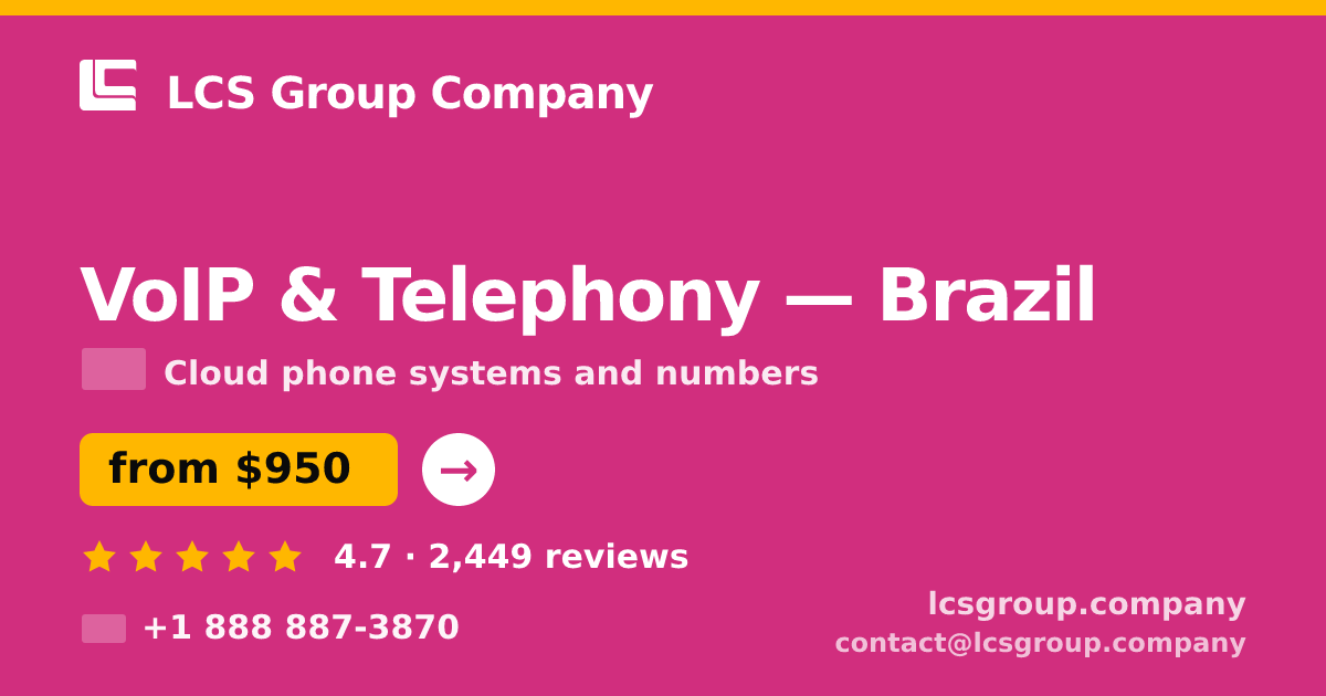 VoIP & Telephony in Brazil — from $950/mo, rated 4.7/5 by 2449 clients. LCS Group Company.
