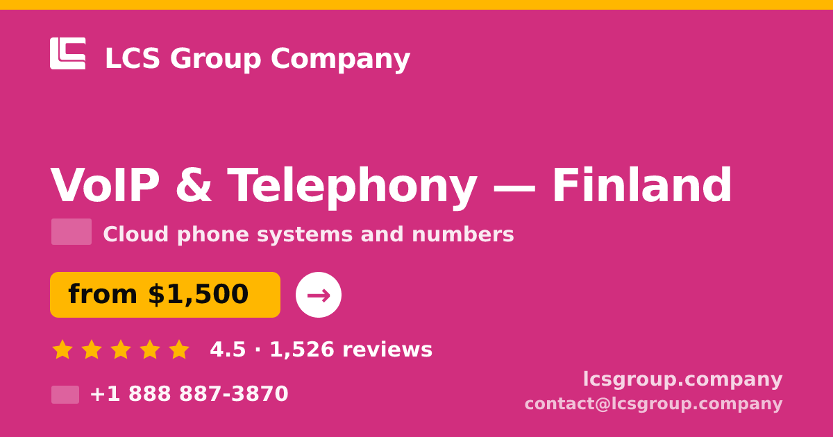 VoIP & Telephony in Finland — from $1,500/mo, rated 4.5/5 by 1526 clients. LCS Group Company.