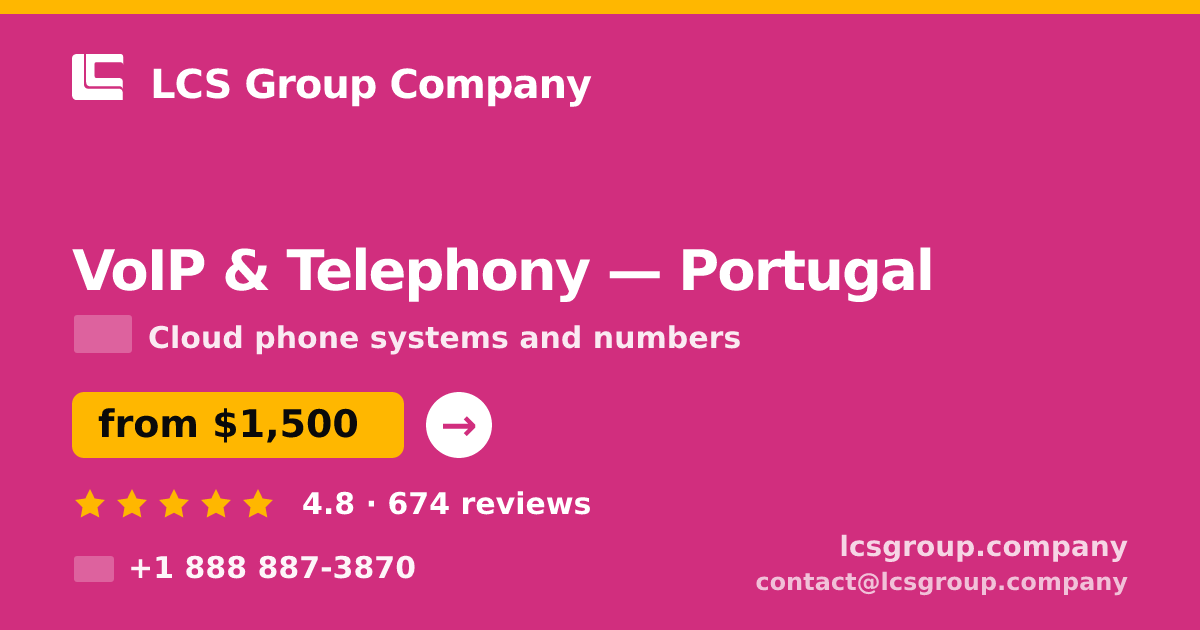 VoIP & Telephony in Portugal — from $1,500/mo, rated 4.8/5 by 674 clients. LCS Group Company.