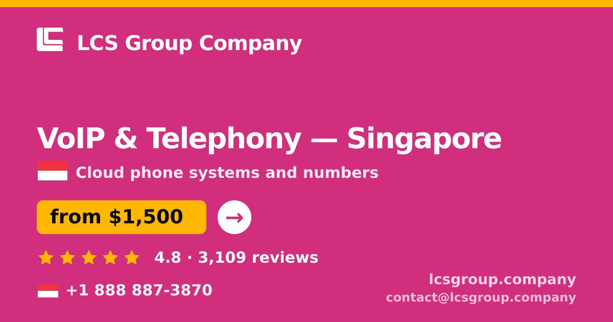 VoIP & Telephony in Singapore — from $2,000/mo, rated 5/5 by 3437 clients. LCS Group Company.