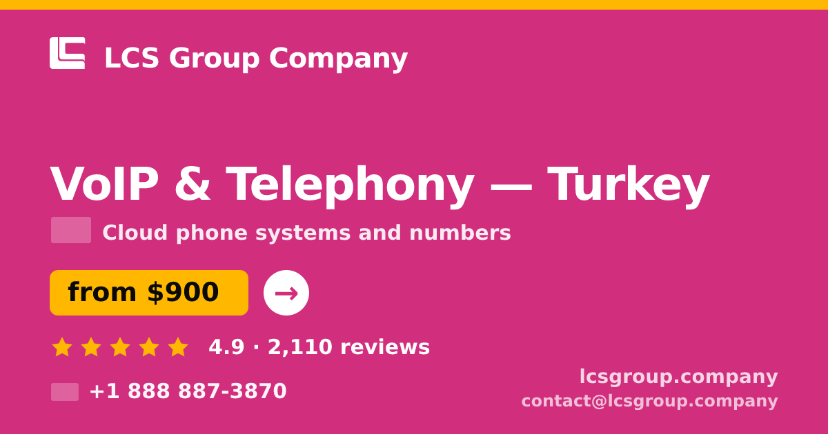 VoIP & Telephony in Ankara — from $700/mo, rated 4.8/5 by 580 clients. LCS Group Company.