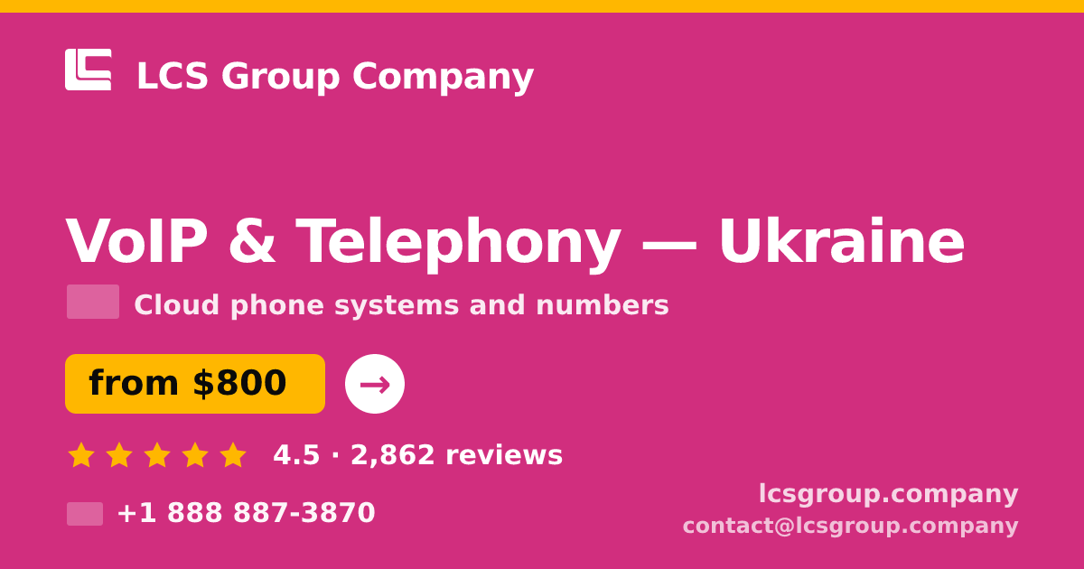 VoIP & Telephony in Ukraine — from $800/mo, rated 4.5/5 by 2862 clients. LCS Group Company.