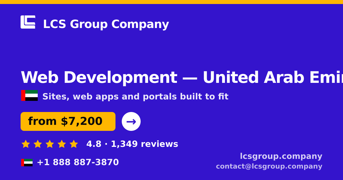 Web Development in United Arab Emirates — from $7,200, rated 4.8/5 by 1349 clients. LCS Group Company.