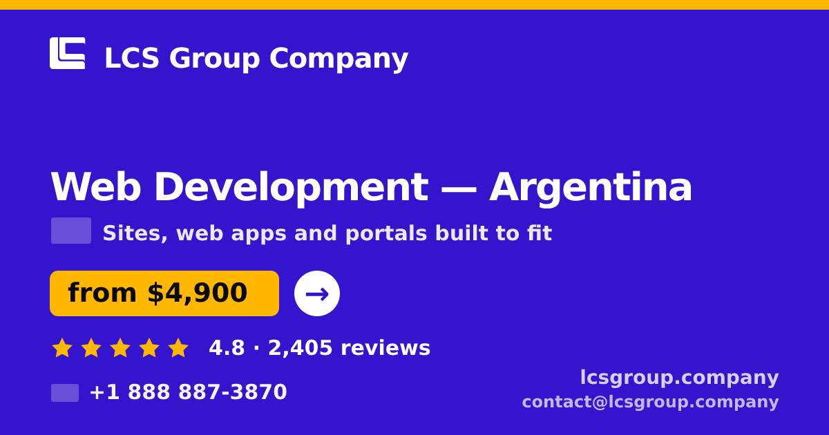 Web Development in Argentina — from $4,900, rated 4.8/5 by 2405 clients. LCS Group Company.
