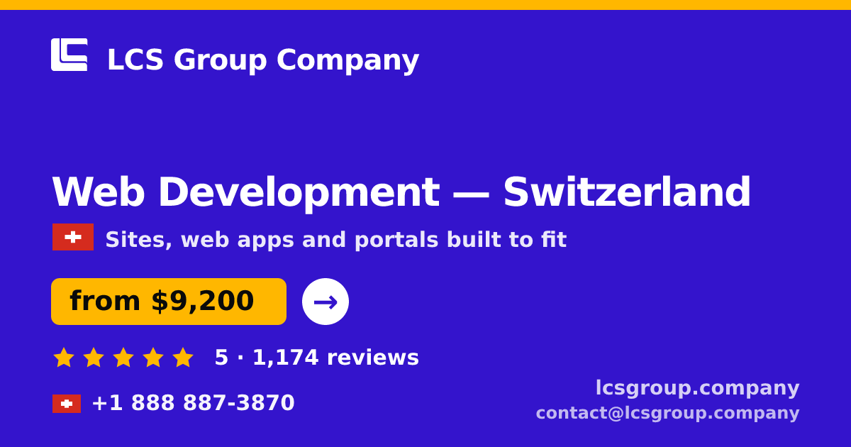 Web Development in Switzerland — from $9,200, rated 5/5 by 1174 clients. LCS Group Company.