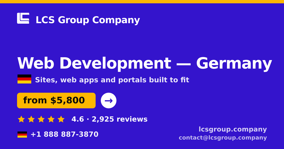 Web Development in Germany — from $5,800, rated 4.6/5 by 2925 clients. LCS Group Company.