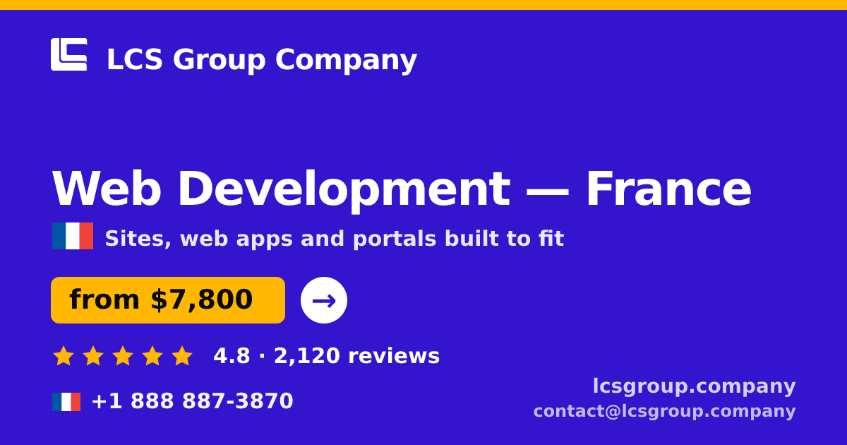 Web Development in France — from $7,800, rated 4.8/5 by 2120 clients. LCS Group Company.