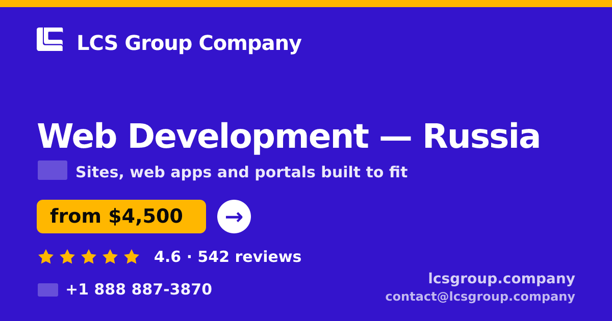 Web Development in Russia — from $4,500, rated 4.6/5 by 542 clients. LCS Group Company.
