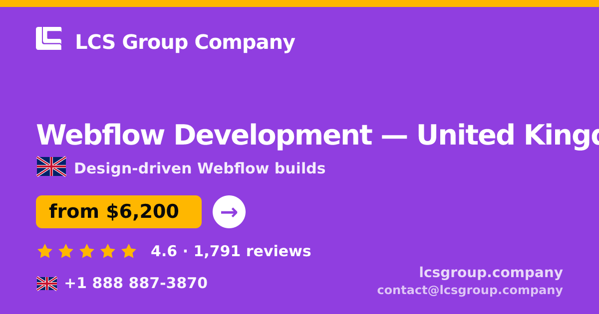 Webflow Development in United Kingdom — from $6,200, rated 4.6/5 by 1791 clients. LCS Group Company.