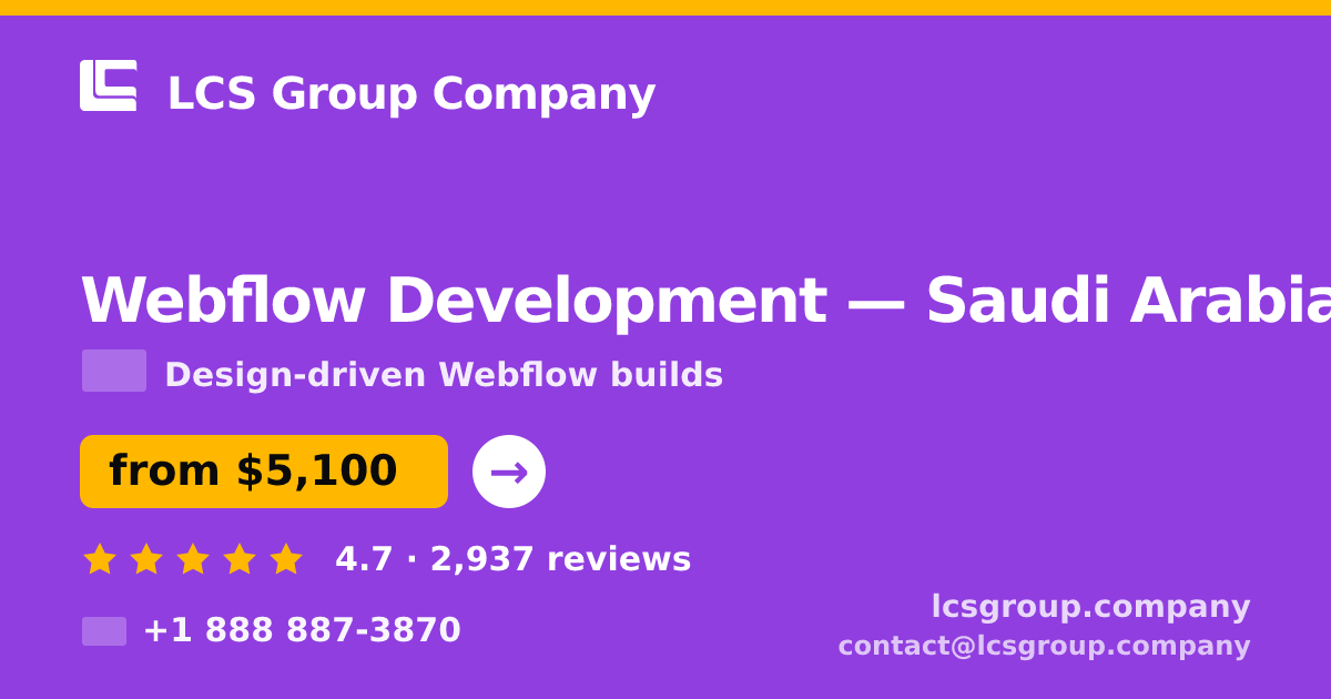 Webflow Development in Saudi Arabia — from $5,100, rated 4.7/5 by 2937 clients. LCS Group Company.