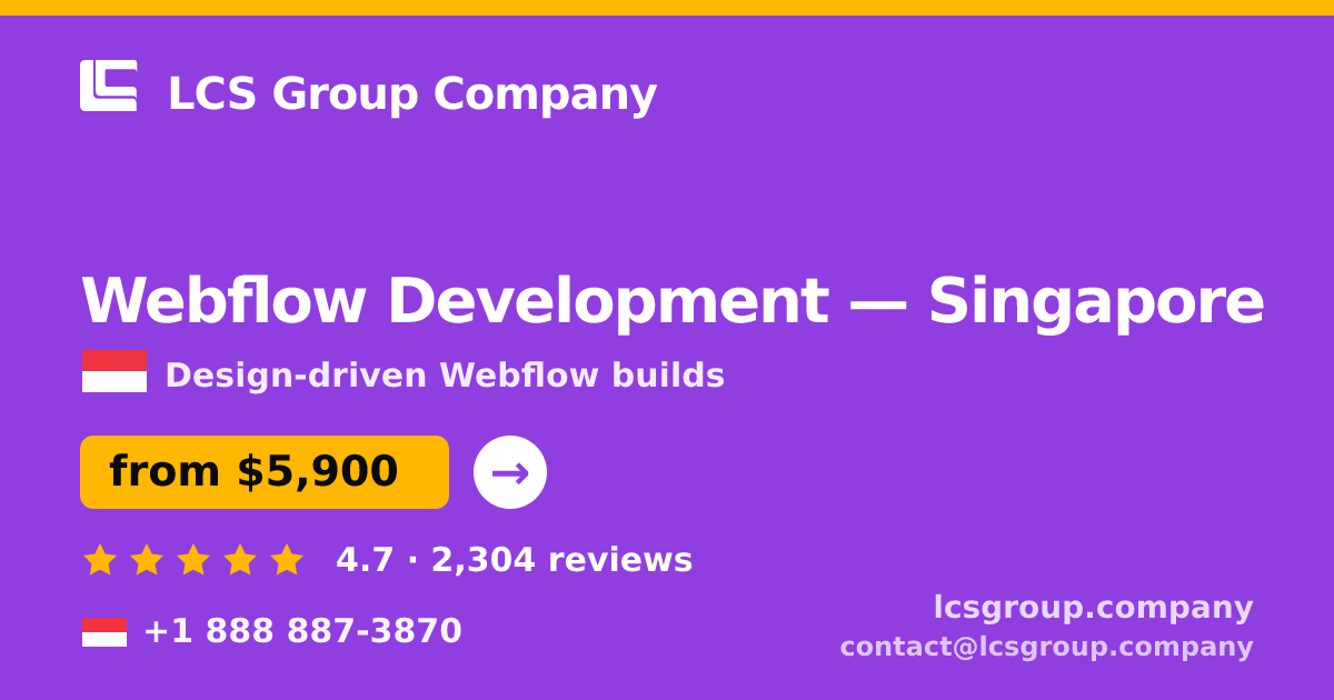 Webflow Development in Singapore — from $5,900, rated 4.7/5 by 2304 clients. LCS Group Company.