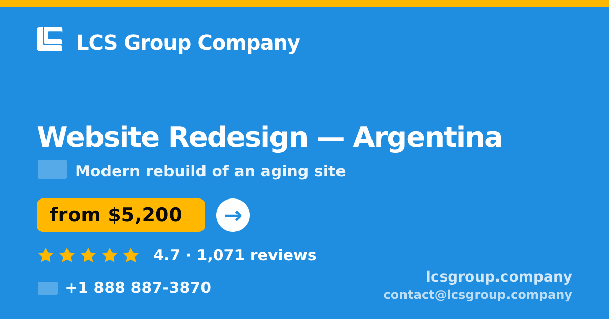Website Redesign in Argentina — from $5,200, rated 4.7/5 by 1071 clients. LCS Group Company.