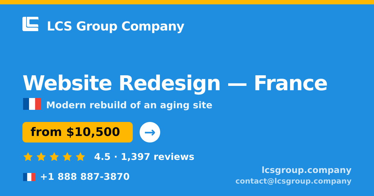 Website Redesign in France — from $10,500, rated 4.5/5 by 1397 clients. LCS Group Company.