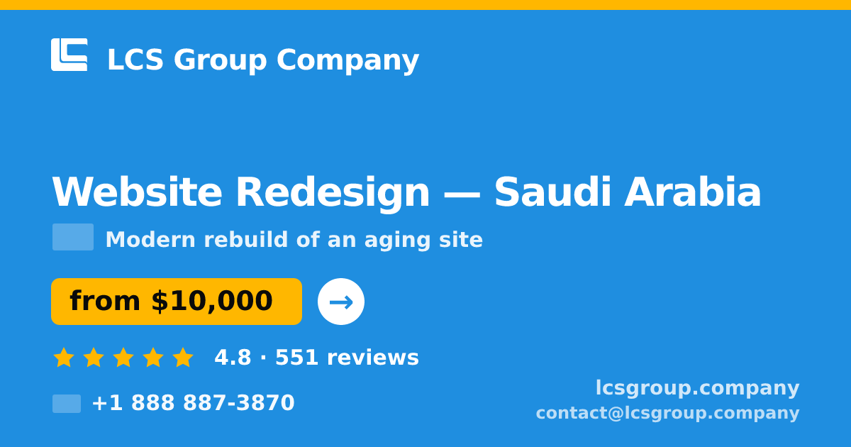 Website Redesign in Saudi Arabia — from $10,000, rated 4.8/5 by 551 clients. LCS Group Company.