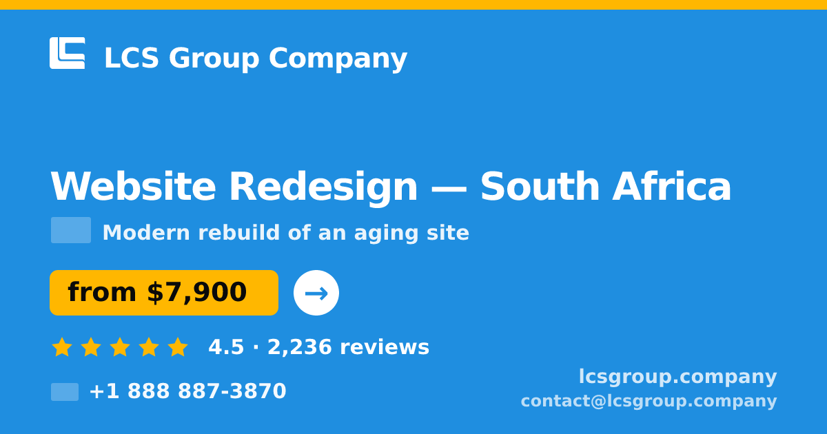 Website Redesign in South Africa — from $7,900, rated 4.5/5 by 2236 clients. LCS Group Company.