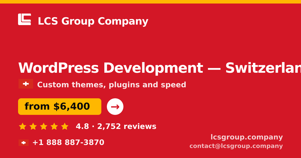 WordPress Development in Switzerland — from $6,400, rated 4.8/5 by 2752 clients. LCS Group Company.