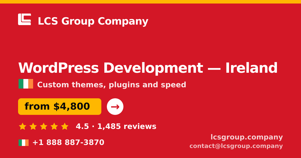 WordPress Development in Ireland — from $4,800, rated 4.5/5 by 1485 clients. LCS Group Company.