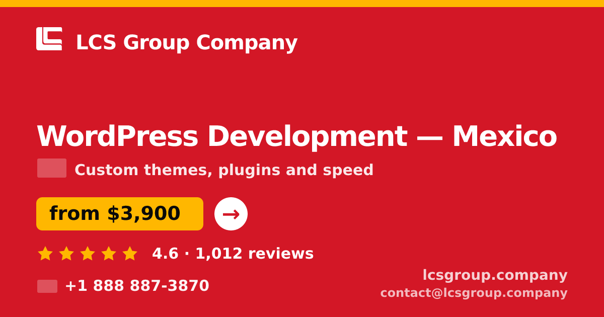 WordPress Development in Mexico — from $3,900, rated 4.6/5 by 1012 clients. LCS Group Company.