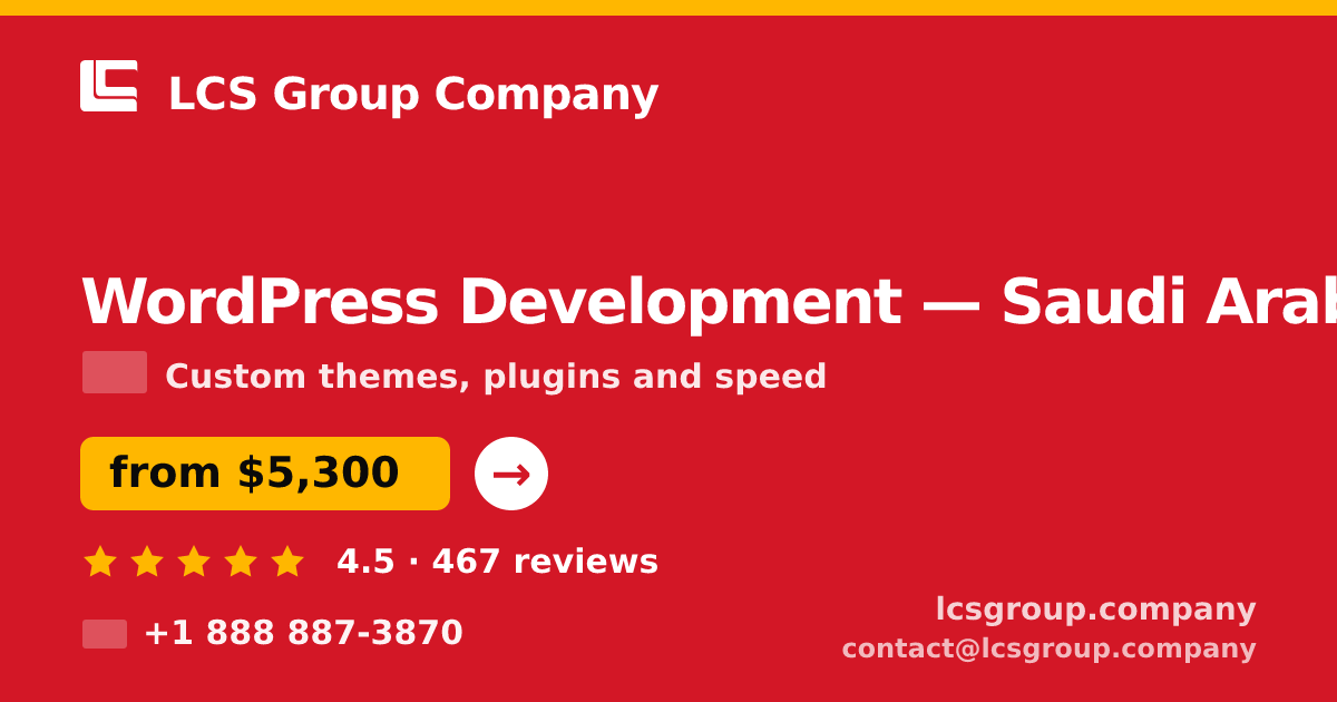 WordPress Development in Saudi Arabia — from $5,300, rated 4.5/5 by 467 clients. LCS Group Company.