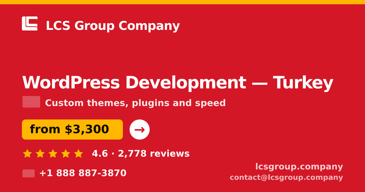 WordPress Development in Turkey — from $3,300, rated 4.6/5 by 2778 clients. LCS Group Company.